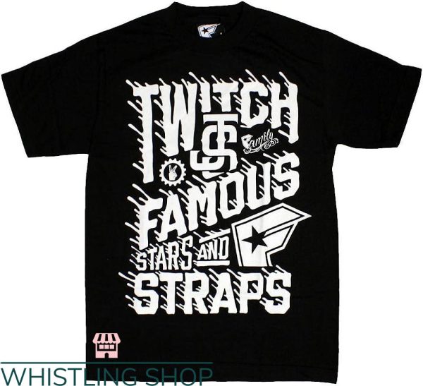 Famous Stars And Straps T-shirt Twitch Spill T-shirt