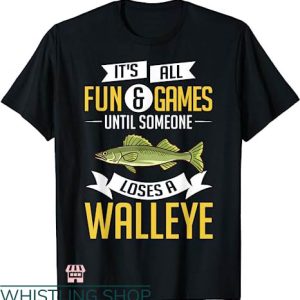 Fishing Tournament T-shirt It’s All Fun & Games T-shirt