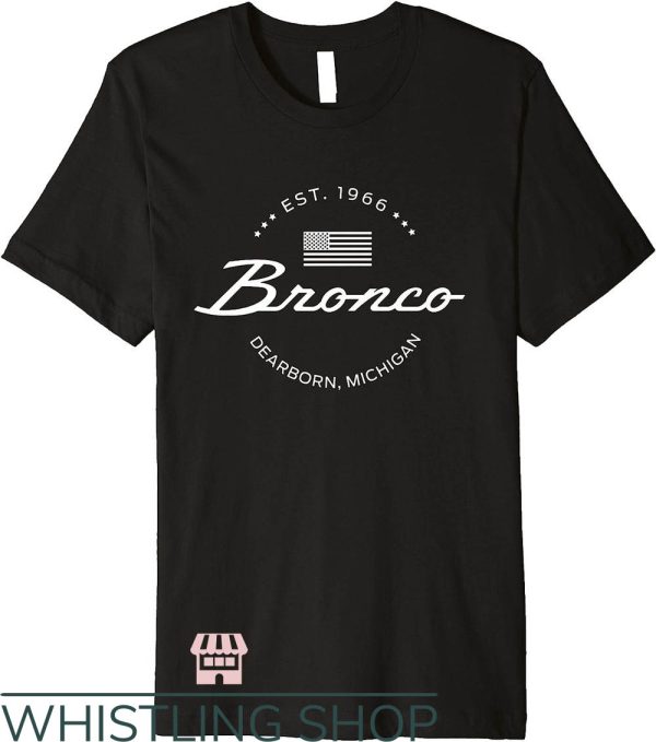 Ford Bronco T-Shirt Ford Bronco Est 1966 Circle Shirt