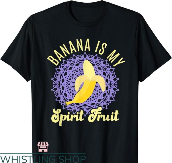 Fruits Of The Spirit T-shirt Funny Banana Lover Banana