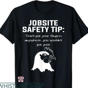 Funny Safety T-shirt Don’t Put Your Fingers Anywhere