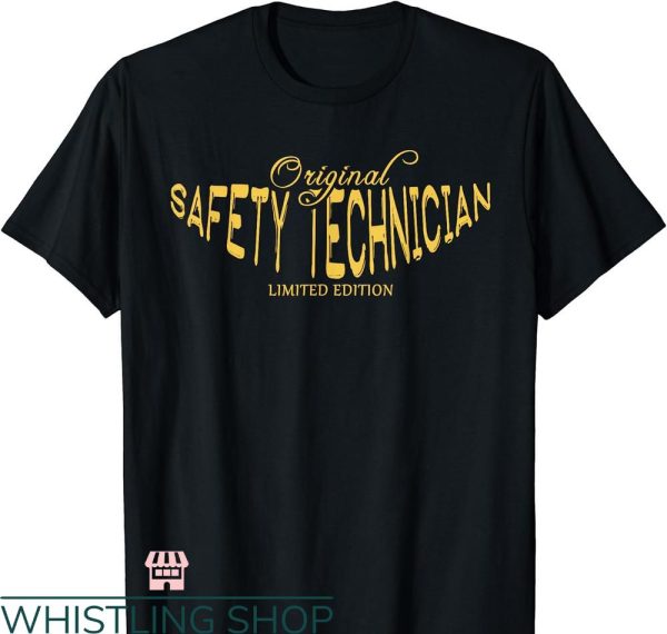 Funny Safety T-shirt Safety Technician Job