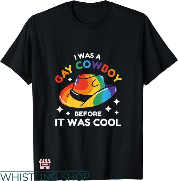 Gay Cowboys T-shirt Gay Cowboy Funny LGBT Pride Rainbow