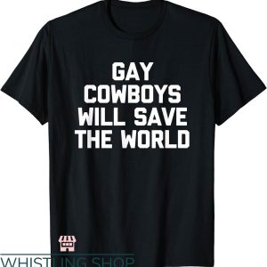 Gay Cowboys T-shirt Gay Cowboy Will Save The World T-shirt