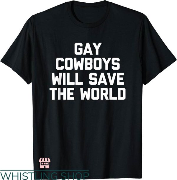 Gay Cowboys T-shirt Gay Cowboy Will Save The World T-shirt