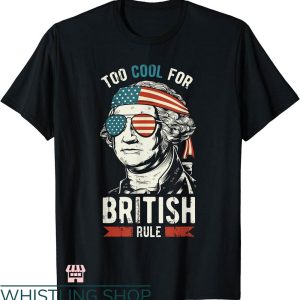 George Washington T-shirt George Washington Cool For British