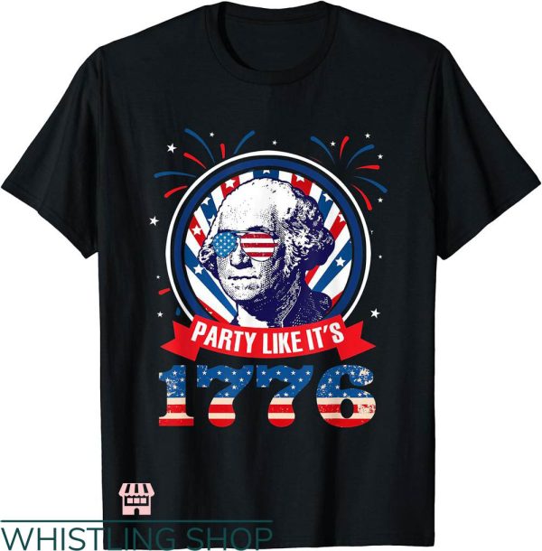 George Washington T-shirt Party Like It’s 1776 Fireworks