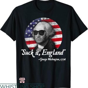 George Washington T-shirt Suck It England Funny T-shirt