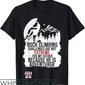 Go Climb A Rock T-Shirt Rock Climbing Challenges