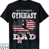 Gymnastics Dad T-Shirt My Favorite Calls Me Dad USA Flag