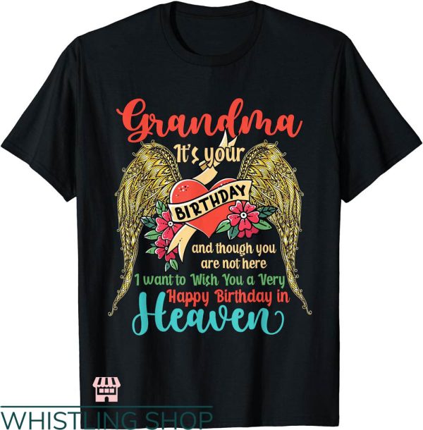 Happy Heavenly Birthday T-shirt Grandma It’s Your Birthday