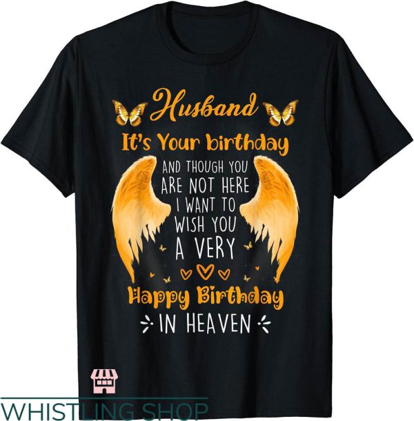Happy Heavenly Birthday T-shirt Heavenly Birthday To Husband