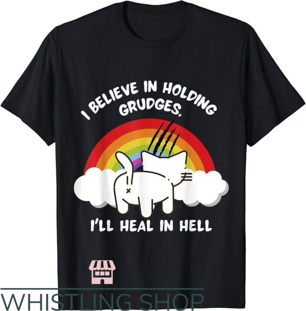 Hell Cat T-Shirt I Believe Holding Grudges I’ll Heal In Hell