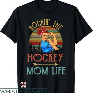 Hockey Mom T-shirt Rockin’ The Hockey Mom Life T-shirt