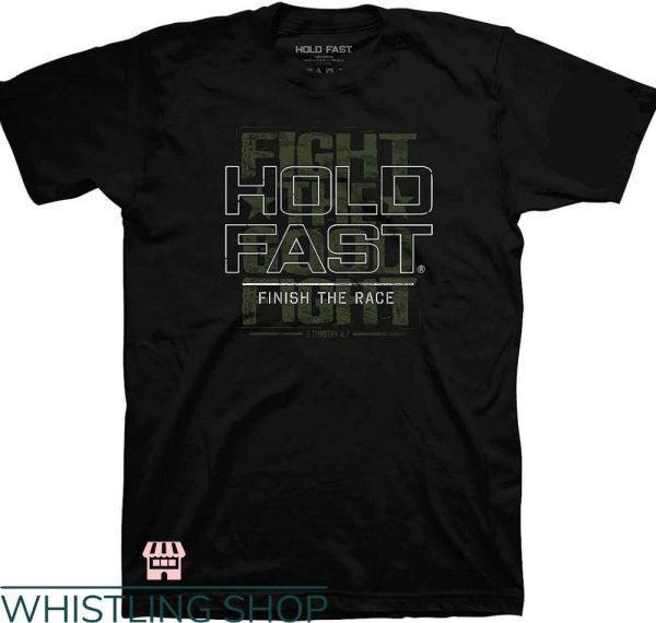 Hold Fast T-shirt Finish The Race