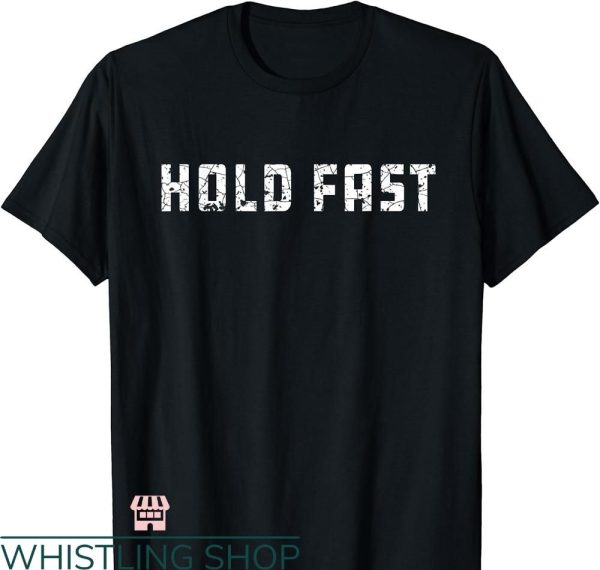 Hold Fast T-shirt Military Forces Sailing Fishing