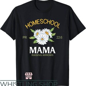 Homeschool Mom T-Shirt Mama Raising Arrows