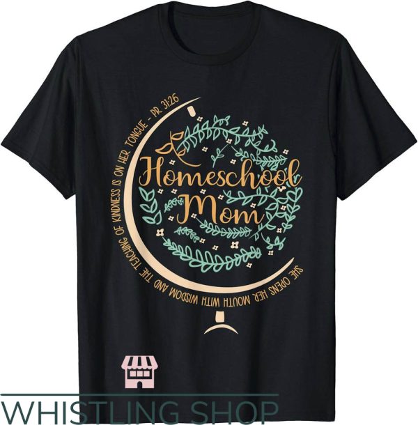 Homeschool Mom T-Shirt PR 31 26 Christian