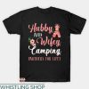 Hubby And Wifey T-shirt Camping Partners For Lifey T-shirt