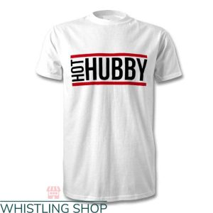 Hubby And Wifey T-shirt Hot Hubby T-shirt