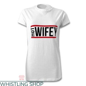 Hubby And Wifey T-shirt Hot Wifey T-shirt