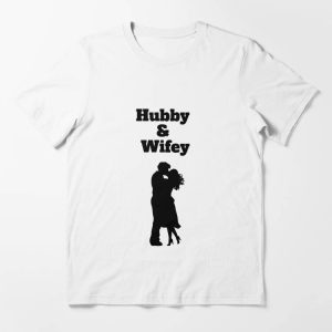 Hubby And Wifey T-shirt Hubby And Wifey Kissing Pose T-shirt