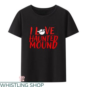 I Heart Haunted Mound T-shirt I Love Haunted Mound T-shirt
