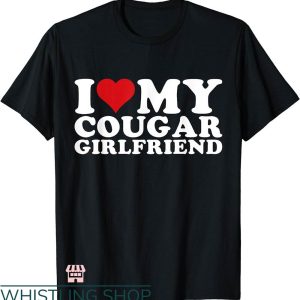 I Heart My Gf T-shirt I Love My Cougar Girlfriend T-shirt