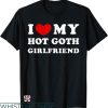 I Heart My Gf T-shirt I Love My Hot Goth Girlfriend T-shirt