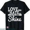 I Love Me T-shirt Love Me Or Hate Me I’m Still Gonna Shine