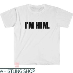 Im Him T Shirt For BoyFriend Gift Lover Trending Tee