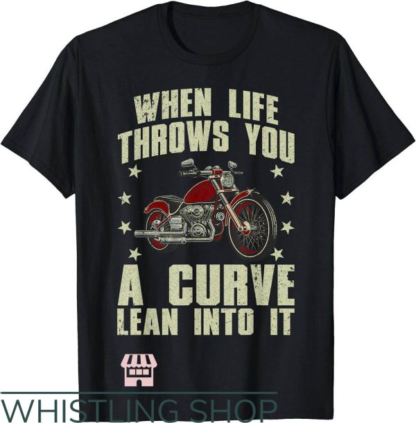 Indian Motorcycles T-Shirt Life Throws You A Curve Lean Into