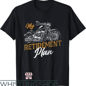 Indian Motorcycles T-Shirt My Retirement Plan