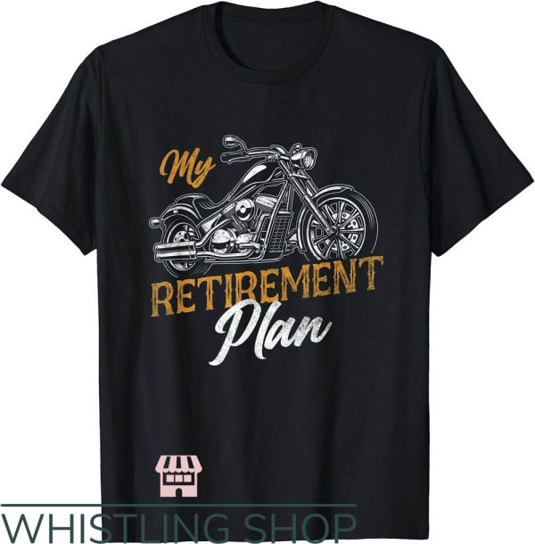 Indian Motorcycles T-Shirt My Retirement Plan