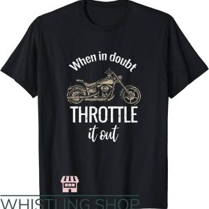 Indian Motorcycles T-Shirt When In Doubt Throttle It Out