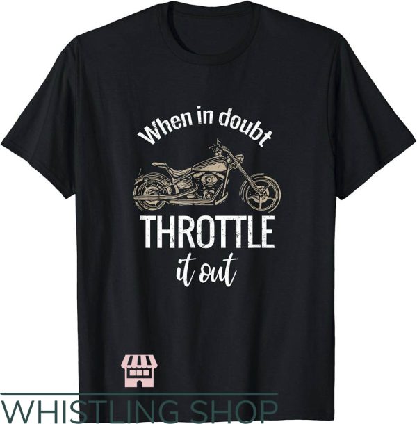 Indian Motorcycles T-Shirt When In Doubt Throttle It Out