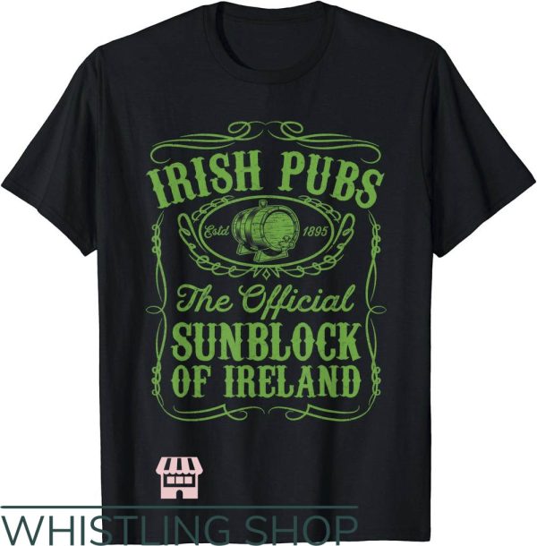 Irish Pub T-Shirt Irish Pub The Official Sunblock Of Ireland