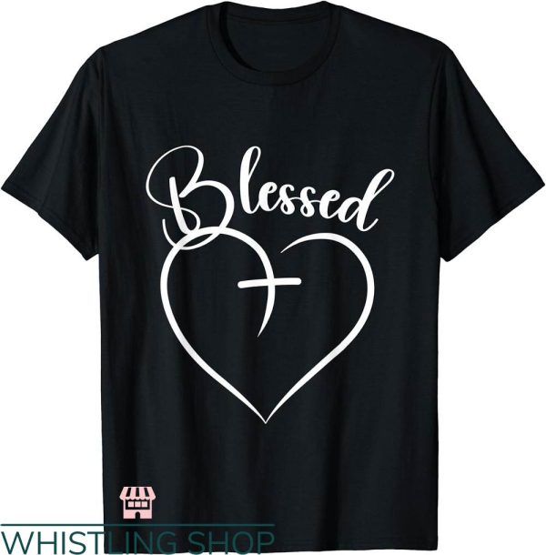 Jesus Has My Back T-shirt Blessed Heart Cross T-shirt