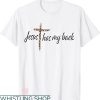 Jesus Has My Back T-shirt Christian Workshiper Religion Saying