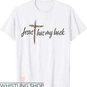 Jesus Has My Back T-shirt Christian Workshiper Religion Saying