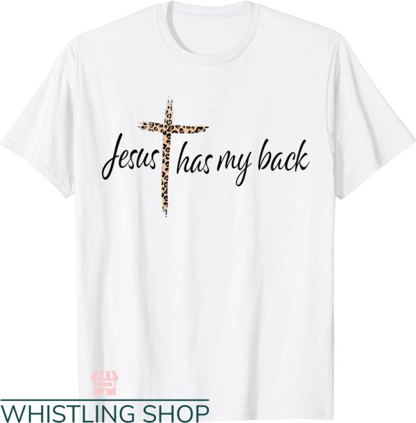 Jesus Has My Back T-shirt Christian Workshiper Religion Saying