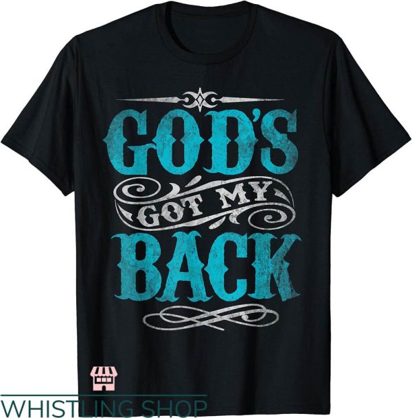 Jesus Has My Back T-shirt God’s Got My Back T-shirt
