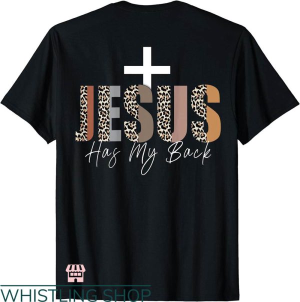 Jesus Has My Back T-shirt Jesus Loves You Leopard T-shirt