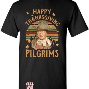 John Wayne T-Shirt John Wayne Happy Thanksgiving Pilgrim
