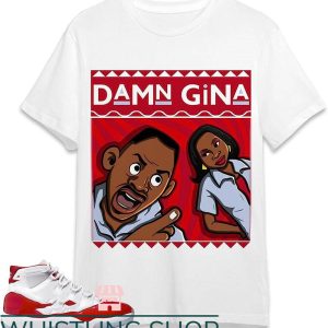 Jordan 11 Cherry T-Shirt Damn Gina Matching Jordan 11 Cherry