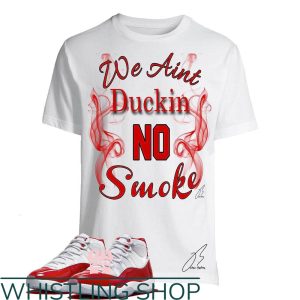 Jordan 11 Cherry T-Shirt We Aint Duckin No Smoke