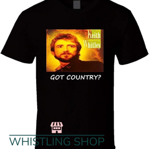 Keith Whitley T Shirt Got Country Distressed