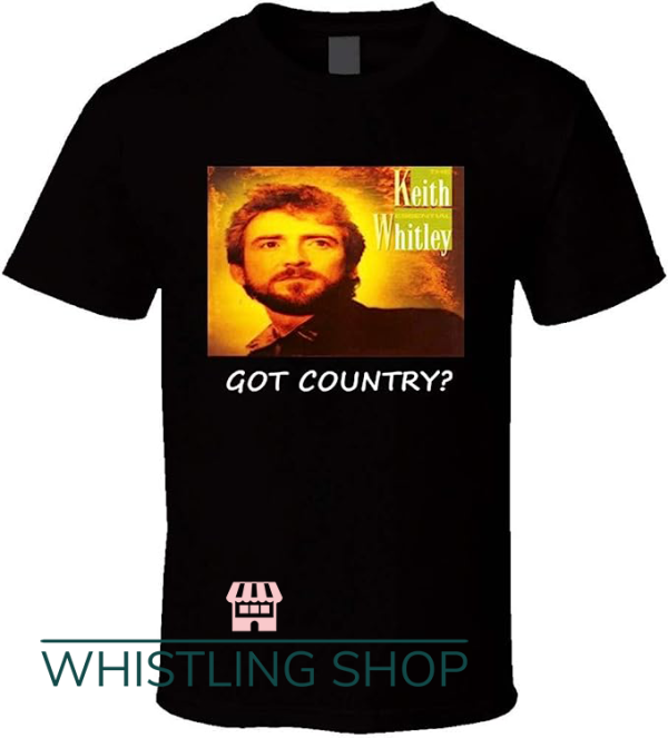 Keith Whitley T Shirt Got Country Distressed