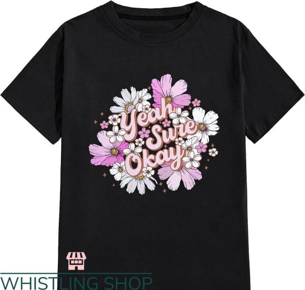 Kelsea Ballerini T-shirt Yeah Sure Okay Flower Black