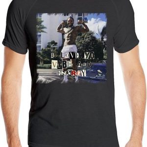 Kevin Gates T-Shirt I Love Yo Vibe And Energy